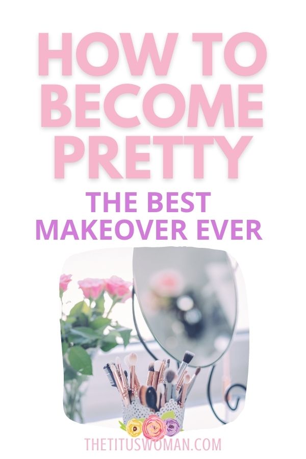 how to become pretty-the titus woman