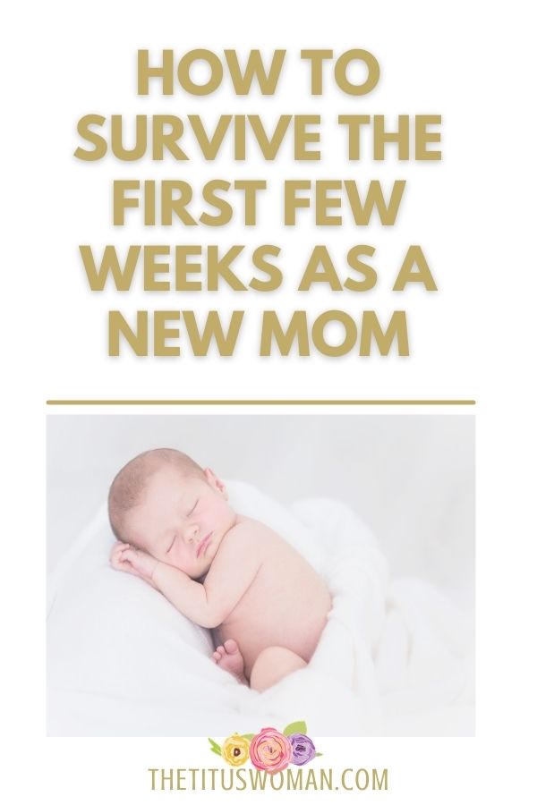 how to survive the first few weeks as a new mom