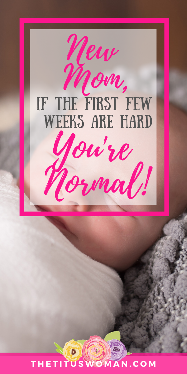 How To Survive The First Few Weeks As A New Mom · The Titus Woman