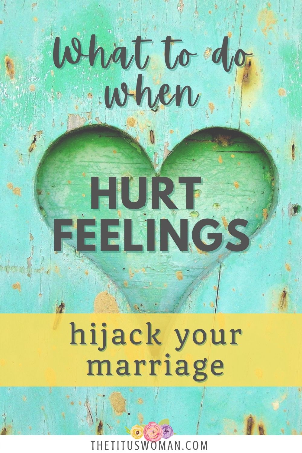 when hurt feelings hijack your marriage