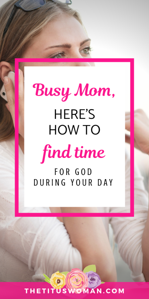 Busy mom, here's how to find time for God during your day