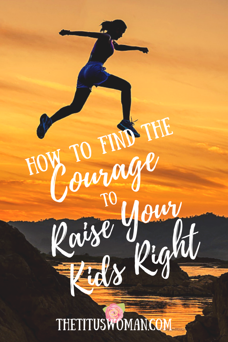 Christian Parenting | How To Find The Courage To Succeed