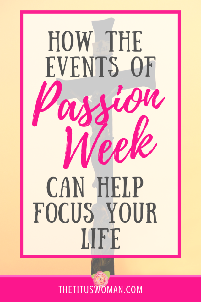 What Is Passion Week? · The Titus Woman