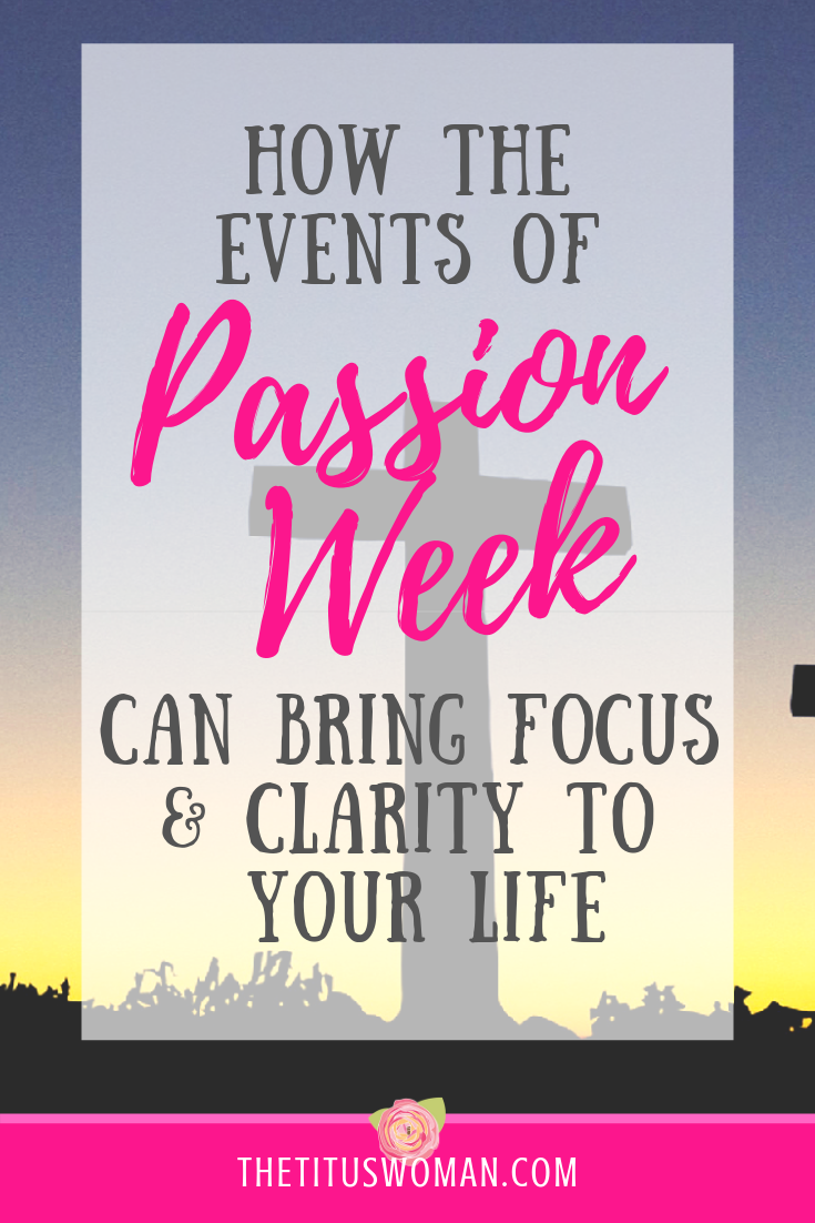 What Is Passion Week? · The Titus Woman