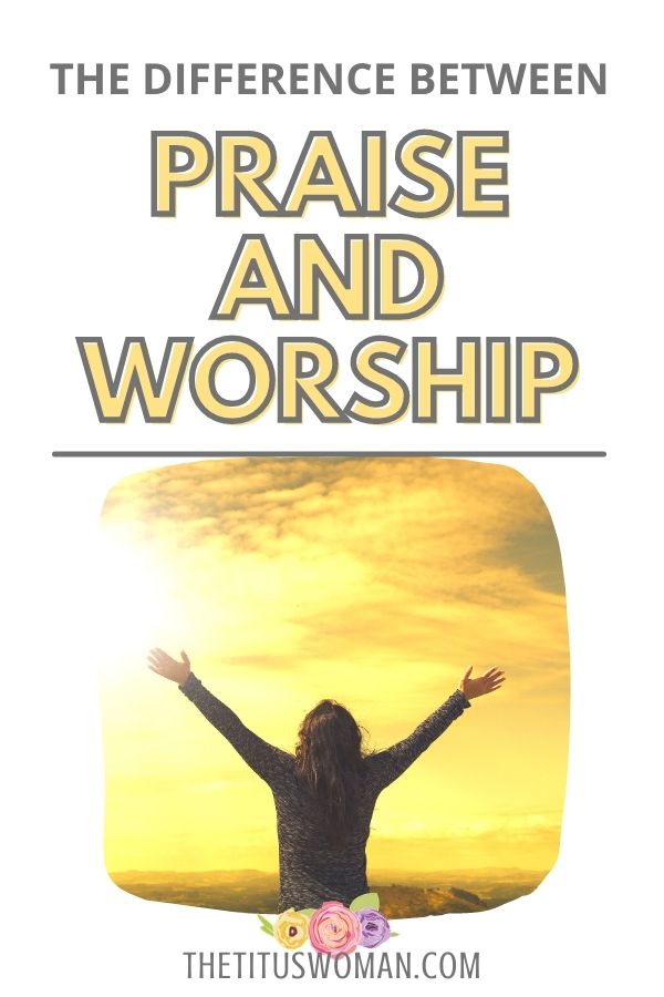 the difference between praise and worship-the titus woman