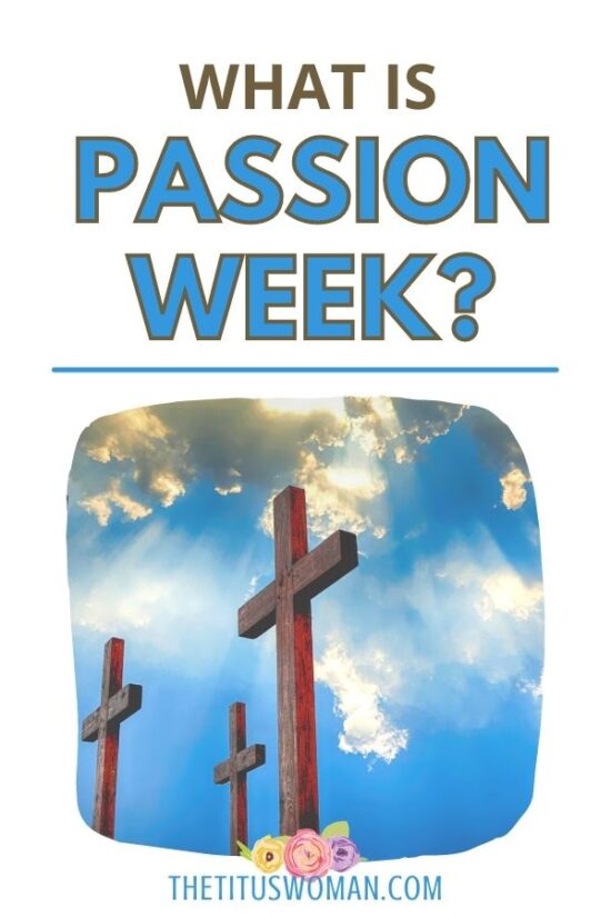 What Is Passion Week? · The Titus Woman