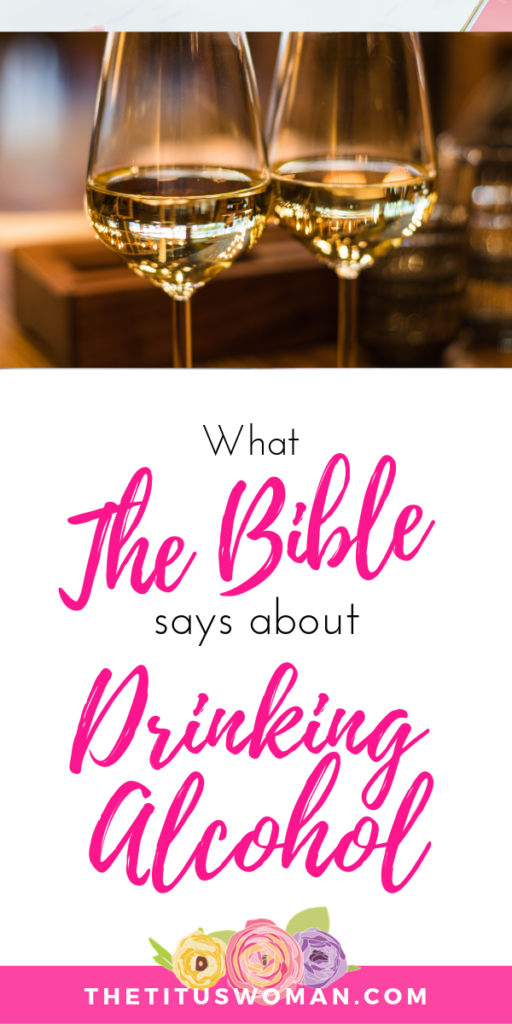 WHAT THE BIBLE SAYS ABOUT DRINKING ALCOHOL