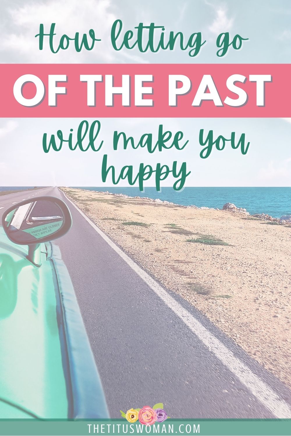 how to let go of the past and be happy