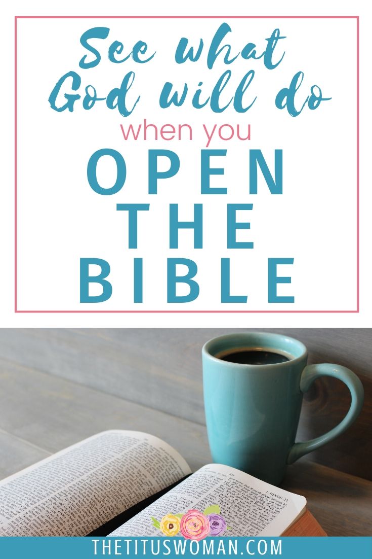 see what God will do when you open the Bible