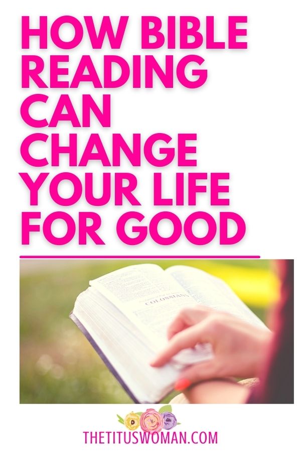 how Bible reading can change your life for good