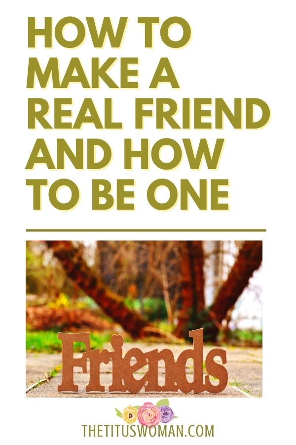 how to make a real friend and how to be one