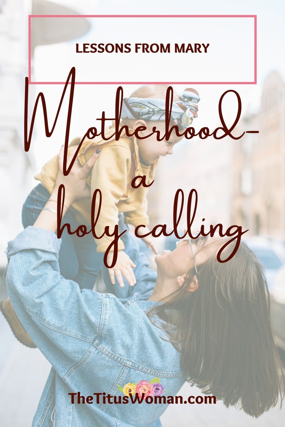 motherhood is a holy calling