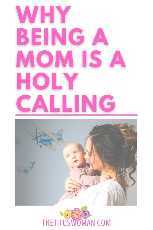 why being a mom is a holy calling