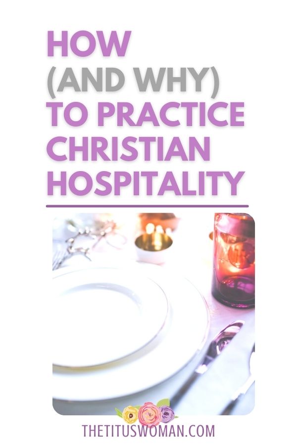 how to practice Christian hospitality-the titus woman
