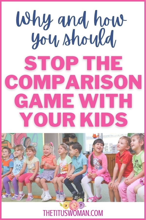 Why We Play The Comparison Game With Our Kids And How To Stop It